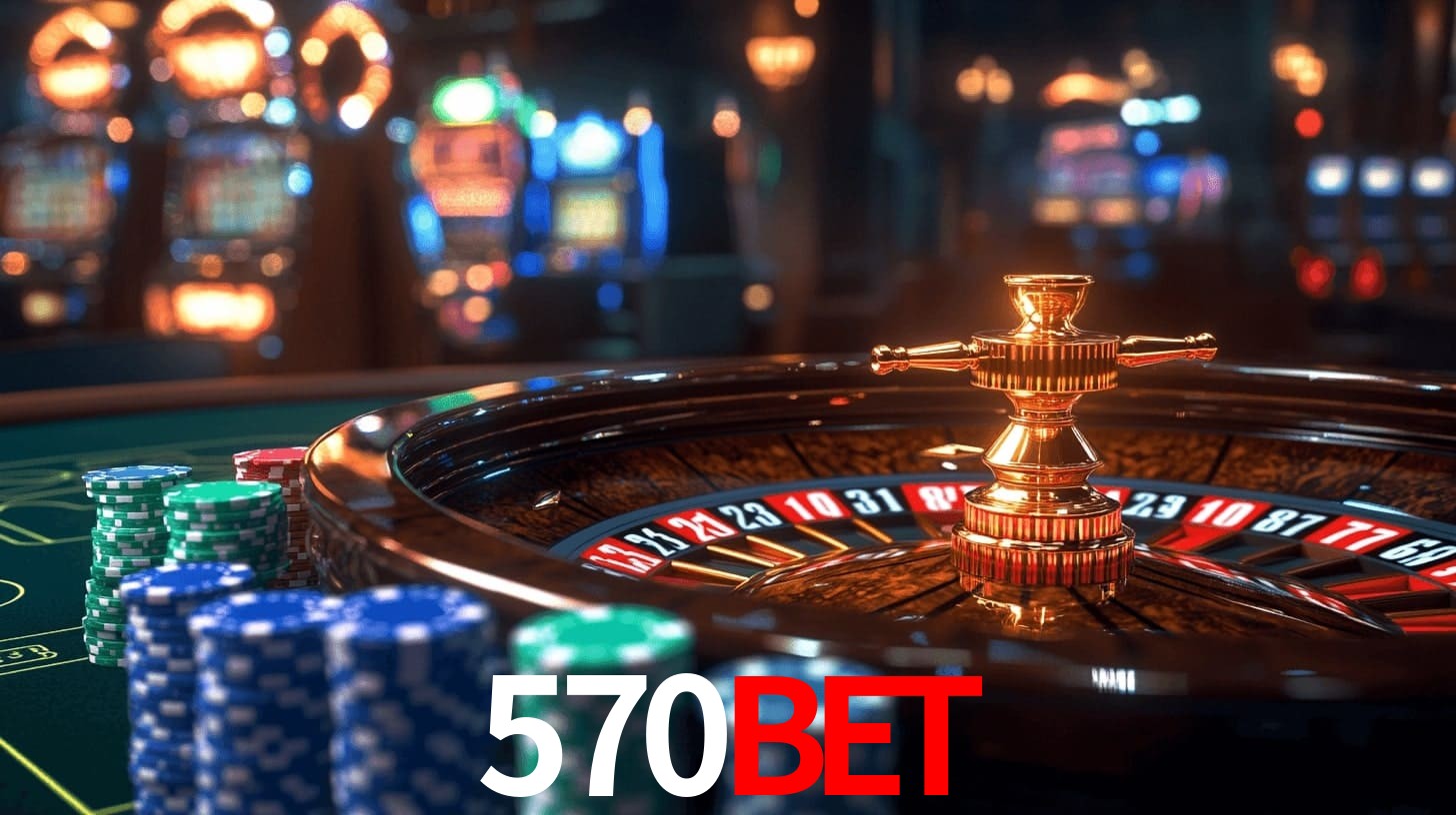 570BET: Jogos de Caça-Níqueis-Altas Recompensas, Roleta-Velocidade, Blackjack-Desafios Máximos