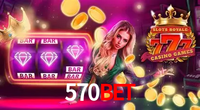 Descubra o Mundo do Cassino Online com 570BET